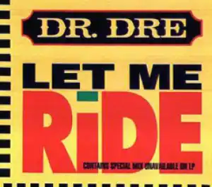 Dr. Dre - Let Me Ride